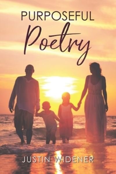 Justin Widener · Purposeful Poetry (Paperback Bog) (2021)