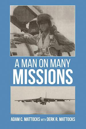 Man on Many Missions - Adam Mattocks - Livros - CITIOFBOOKS, INC. - 9781963209334 - 30 de janeiro de 2024
