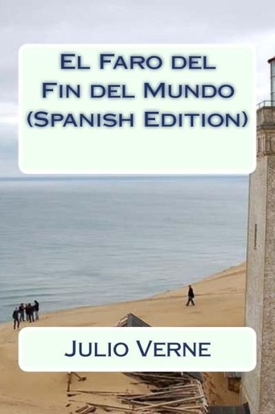 Cover for Julio Verne · El Faro del Fin del Mundo (Pocketbok) [Spanish edition] (2017)
