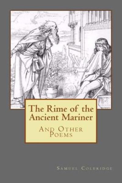 The Rime of the Ancient Mariner - Samuel Taylor Coleridge - Bøger - Createspace Independent Publishing Platf - 9781983674334 - 9. januar 2018