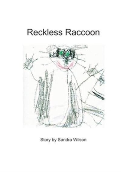 Cover for Sandra Wilson · Reckless Raccoon (Paperback Book) (2018)