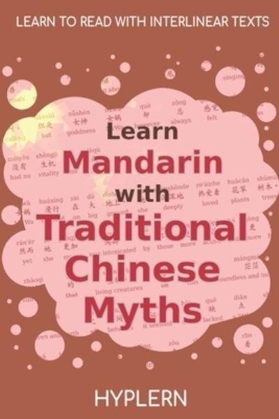 Cover for Ziru Zou · Learn Mandarin with Traditional Chinese Myths: Interlinear Mandarin to English (Taschenbuch) (2021)