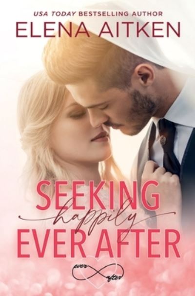 Cover for Elena Aitken · Seeking Happily Ever After - Ever After (Paperback Book) (2021)