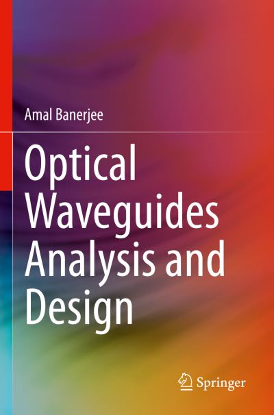 Cover for Amal Banerjee · Optical Waveguides Analysis and Design (Paperback Book) [1st ed. 2022 edition] (2023)