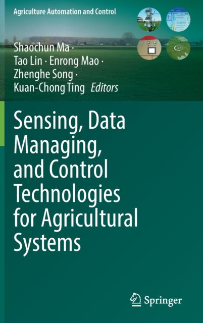 Cover for Sensing, Data Managing, and Control Technologies for Agricultural Systems - Agriculture Automation and Control (Hardcover Book) [2022 edition] (2022)