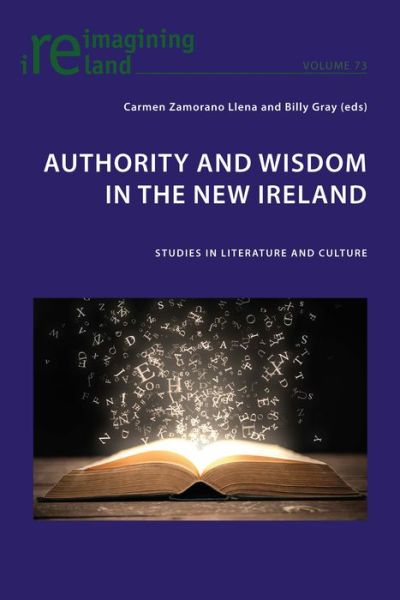 Cover for Authority and Wisdom in the New Ireland: Studies in Literature and Culture - Reimagining Ireland (Paperback Book) [New edition] (2015)