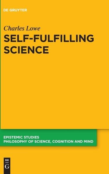 Cover for Charles Lowe · Self-Fulfilling Science (Book) (2021)