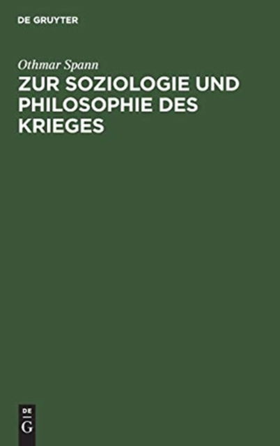 Cover for Othmar Spann · Zur Soziologie und Philosophie des Krieges (Hardcover Book) (1913)