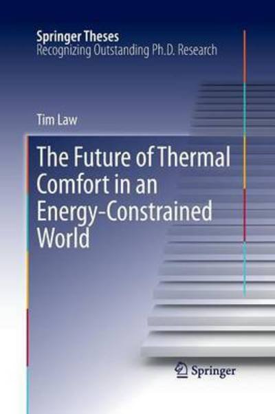 Cover for Tim Law · The Future of Thermal Comfort in an Energy- Constrained World - Springer Theses (Paperback Bog) [2013 edition] (2015)