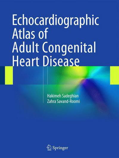 Cover for Hakimeh Sadeghian · Echocardiographic Atlas of Adult Congenital Heart Disease (Hardcover Book) (2015)