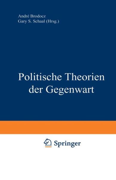 Cover for Andre Brodocz · Politische Theorien Der Gegenwart (Taschenbuch) [Softcover Reprint of the Original 1st 1999 edition] (2013)