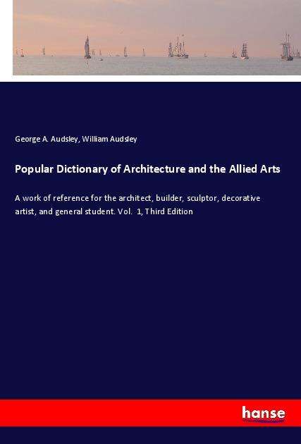 Cover for Audsley · Popular Dictionary of Architect (Book)