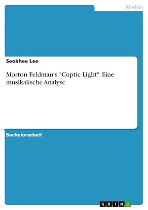 Cover for Seokhee Lee · Morton Feldman's Coptic Light. Eine musikalische Analyse (Paperback Book) (2021)