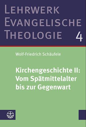 Cover for Wolf-Friedrich Schäufele · Kirchengeschichte : Vom Spätmittelalter Bis Zur Gegenwart (Book) (2023)