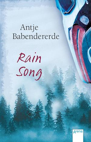 Rain Song - Antje Babendererde - Książki - Arena Verlag GmbH - 9783401512334 - 17 czerwca 2021