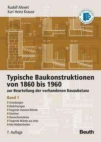 Cover for Rudolf Ahnert · Typische Baukonstruktionen von 1860 bis 1960. Band 1 (Hardcover Book) (2010)