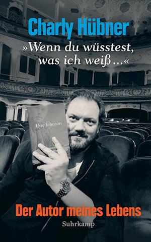 Cover for Charly Hübner · »Wenn du wüsstest, was ich weiß ...« (Book) (2024)