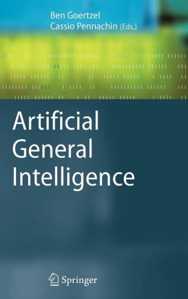 Cover for Ben Goertzel · Artificial General Intelligence - Cognitive Technologies (Hardcover Book) [2007 edition] (2006)