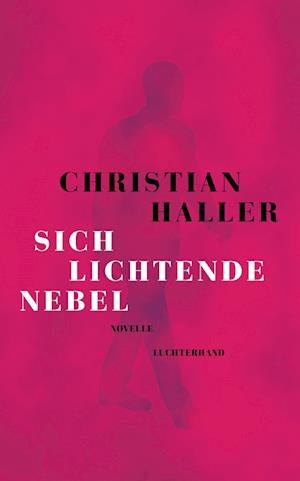 Cover for Christian Haller · Sich lichtende Nebel (Book) (2023)