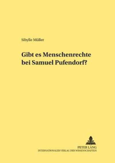 Cover for Sibylle Muller · Gibt Es Menschenrechte Bei Samuel Pufendorf? - Rechtshistorische Reihe (Paperback Book) (2000)