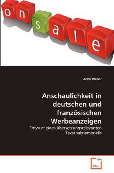 Cover for Anne Weber · Anschaulichkeit in Deutschen Und Französischen Werbeanzeigen: Entwurf Eines Übersetzungsrelevanten Textanalysemodells (Paperback Book) [German edition] (2011)