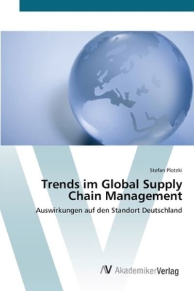 Cover for Plotzki · Trends im Global Supply Chain M (Book) (2012)