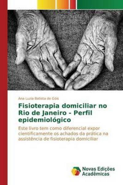 Cover for Gois Ana Luzia Batista De · Fisioterapia Domiciliar No Rio De Janeiro - Perfil Epidemiologico (Pocketbok) (2015)