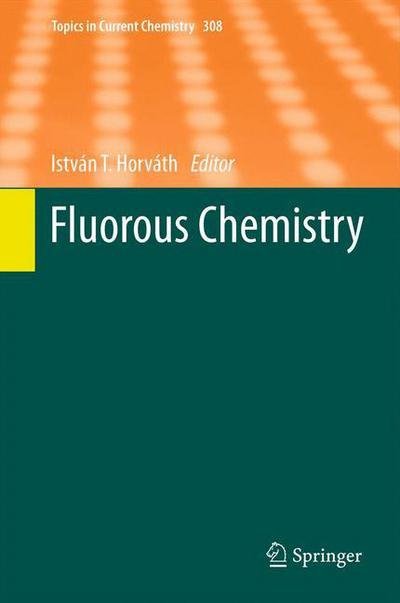Cover for Istv N T Horv Th · Fluorous Chemistry - Topics in Current Chemistry (Hardcover bog) [2012 edition] (2011)