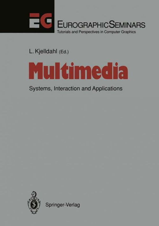 Cover for Lars Kjelldahl · Multimedia: Systems, Interaction and Applications - Focus on Computer Graphics (Paperback Book) [Softcover reprint of the original 1st ed. 1992 edition] (2012)