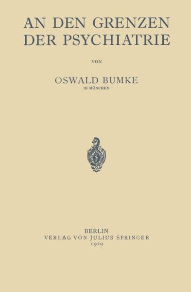 Cover for Oswald Bumke · An Den Grenzen Der Psychiatrie (Paperback Book) [1929 edition] (1929)