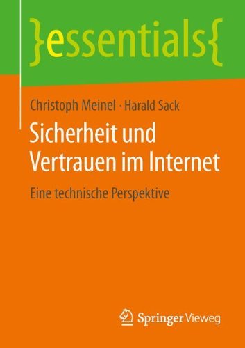 Cover for Christoph Meinel · Sicherheit Und Vertrauen Im Internet: Eine Technische Perspektive - Essentials (Paperback Book) [2014 edition] (2014)