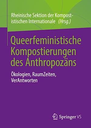 Cover for Komposistische Internationale · Queerfeministische Kompostierungen des Anthropozäns (Book) (2023)