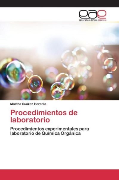 Procedimientos De Laboratorio - Suarez Heredia Martha - Kirjat - Editorial Academica Espanola - 9783659067334 - maanantai 23. maaliskuuta 2015