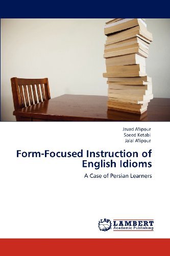 Cover for Jalal A'lipour · Form-focused Instruction of English Idioms: a Case of Persian Learners (Paperback Bog) (2012)