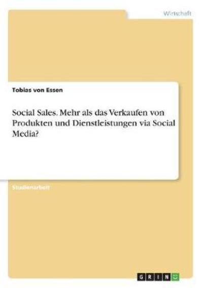 Social Sales. Mehr als das Ve - Essen - Bücher -  - 9783668571334 - 