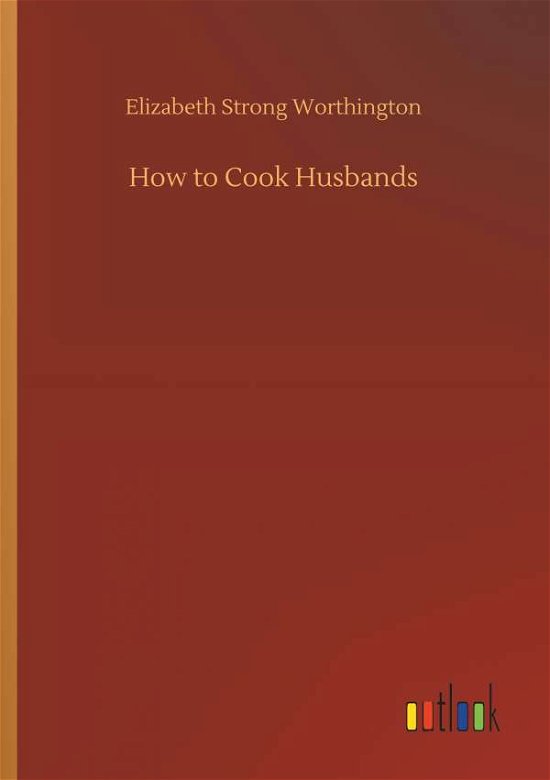 Cover for Worthington · How to Cook Husbands (Bog) (2018)