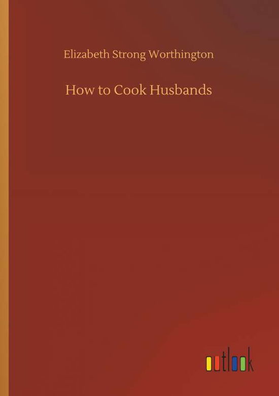 Cover for Worthington · How to Cook Husbands (Book) (2018)