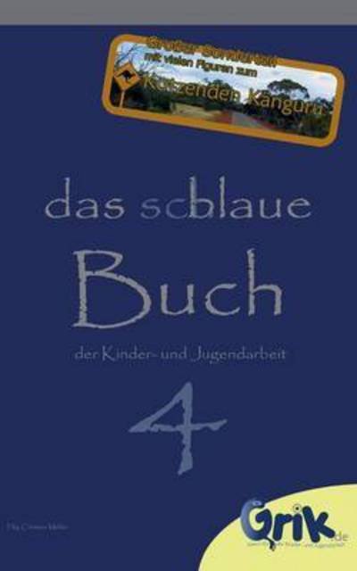 Cover for Christian Mehler · Das Schlaue, Blaue Buch Der Kinder- Und Jugendarbeit 4 (Paperback Book) (2014)