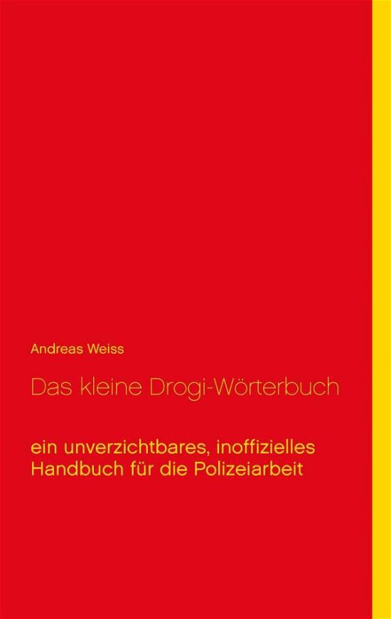 Cover for Weiss · Das kleine Drogi-Wörterbuch (Bog) [German edition] (2014)