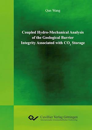 Cover for Qun Wang · Coupled Hydro-Mechanical Analysis of the Geological Barrier Integrity Associated with CO2 Storage (Paperback Book) (2016)