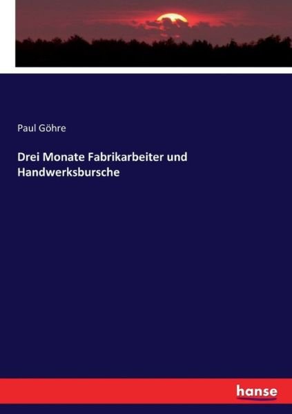 Cover for Göhre · Drei Monate Fabrikarbeiter und Ha (Bok) (2020)