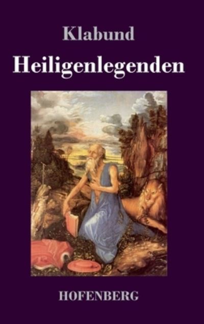 Cover for Klabund · Heiligenlegenden (Hardcover bog) (2021)