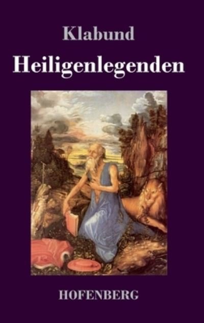 Cover for Klabund · Heiligenlegenden (Hardcover Book) (2021)