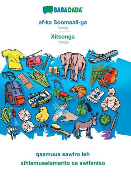 Cover for Babadada Gmbh · BABADADA, af-ka Soomaali-ga - Xitsonga, qaamuus sawiro leh - xihlamuselamarito xa swifaniso: Somali - Tsonga, visual dictionary (Paperback Book) (2020)