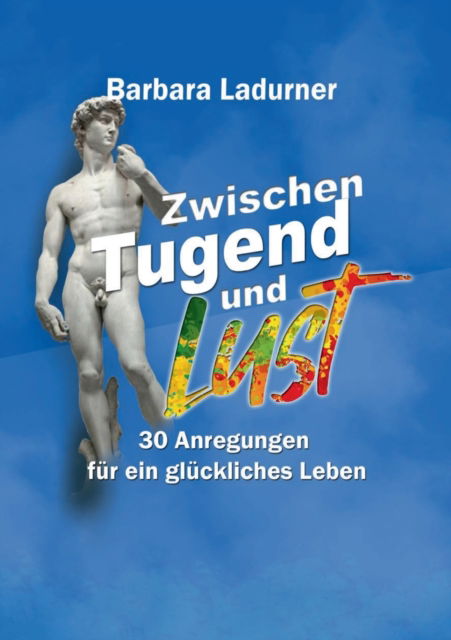 Cover for Barbara Ladurner · Zwischen Tugend und Lust (Paperback Book) (2021)