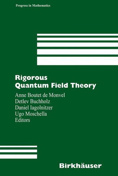 Cover for Anne Boutet De Monvel · Rigorous Quantum Field Theory: A Festschrift for Jacques Bros - Progress in Mathematics (Gebundenes Buch) [2007 edition] (2006)