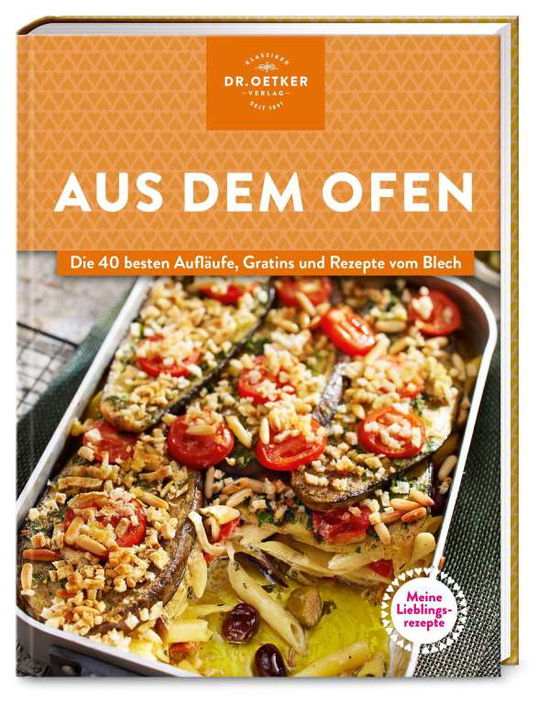 Cover for Dr. Oetker Verlag · Meine Lieblingsrezepte: Aus dem Ofen (Hardcover Book) (2021)