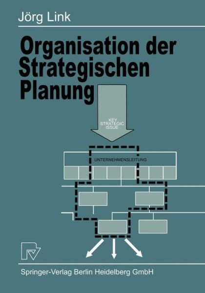 Cover for J Link · Organisation Der Strategischen Planung: Aufbau Und Bedeutung Strategischer Geschaftseinheiten Sowie Strategischer Planungsorgane (Paperback Book) [1985 edition] (1986)