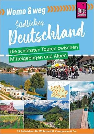 Cover for Gaby Gölz · Womo &amp; weg: Südliches Deutschland  Die schönsten Touren zwischen Mittelgebirgen und Alpen (Book) (2022)