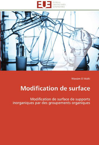 Cover for Wassim El Malti · Modification De Surface: Modification De Surface De Supports Inorganiques Par Des Groupements Organiques (Paperback Book) [French edition] (2018)